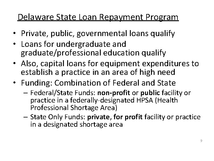 Delaware State Loan Repayment Program • Private, public, governmental loans qualify • Loans for