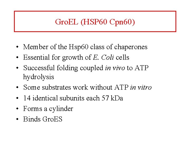 Gro. EL (HSP 60 Cpn 60) • Member of the Hsp 60 class of