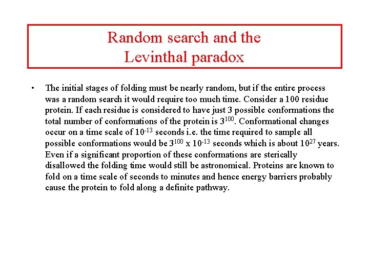Random search and the Levinthal paradox • The initial stages of folding must be
