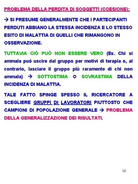 PROBLEMA DELLA PERDITA DI SOGGETTI (COESIONE): SI PRESUME GENERALMENTE CHE I PARTECIPANTI PERDUTI ABBIANO