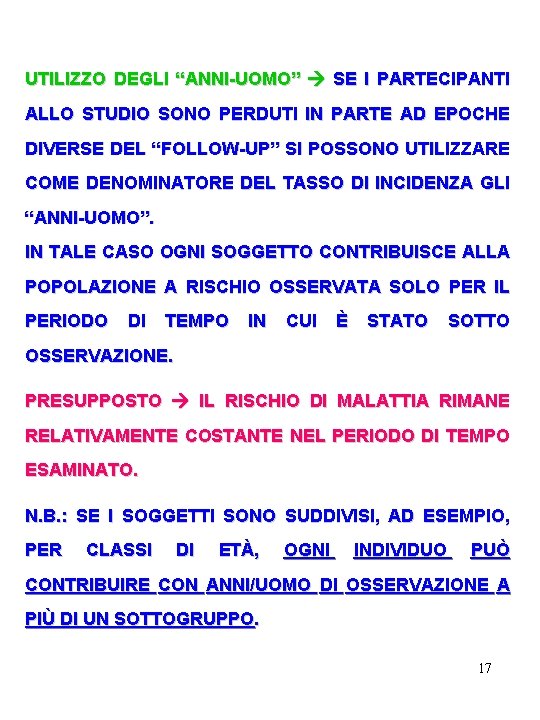 UTILIZZO DEGLI “ANNI-UOMO” SE I PARTECIPANTI ALLO STUDIO SONO PERDUTI IN PARTE AD EPOCHE