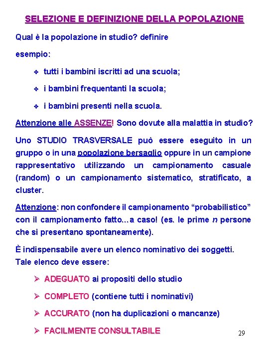 SELEZIONE E DEFINIZIONE DELLA POPOLAZIONE Qual è la popolazione in studio? definire esempio: v