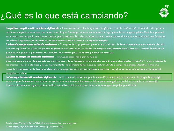 ¿Qué es lo que está cambiando? Las políticas energéticas están cambiando rápidamente – las