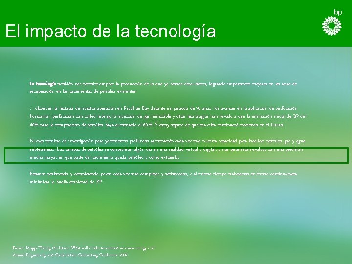 El impacto de la tecnología La tecnología también nos permite ampliar la producción de