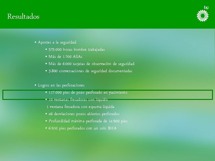 Resultados • Aportes a la seguridad • 575. 000 horas hombre trabajadas • Más