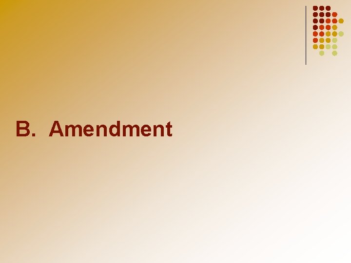 B. Amendment 