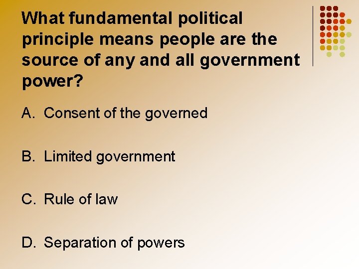 What fundamental political principle means people are the source of any and all government