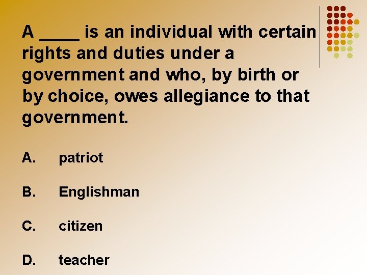 A ____ is an individual with certain rights and duties under a government and