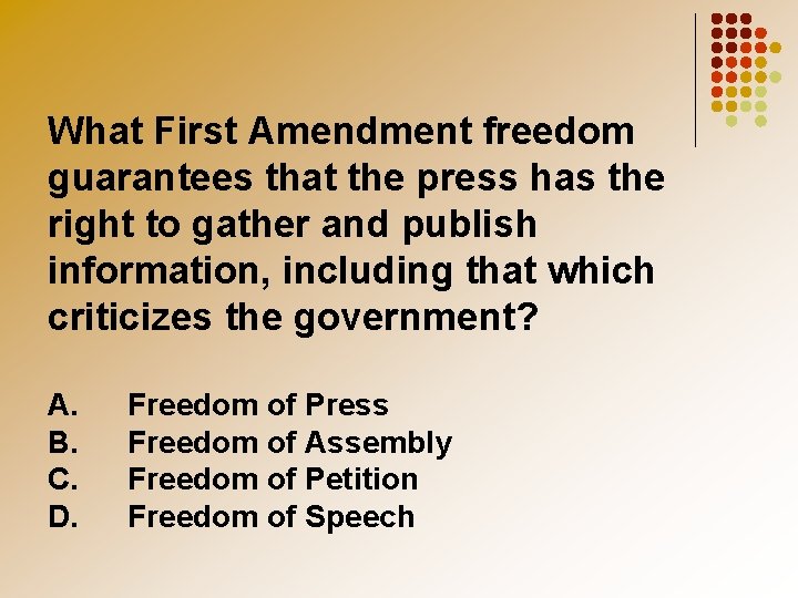 What First Amendment freedom guarantees that the press has the right to gather and