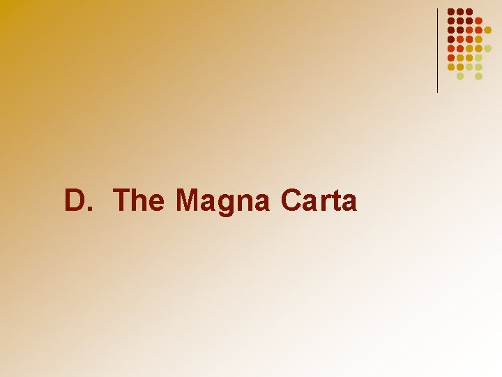 D. The Magna Carta 
