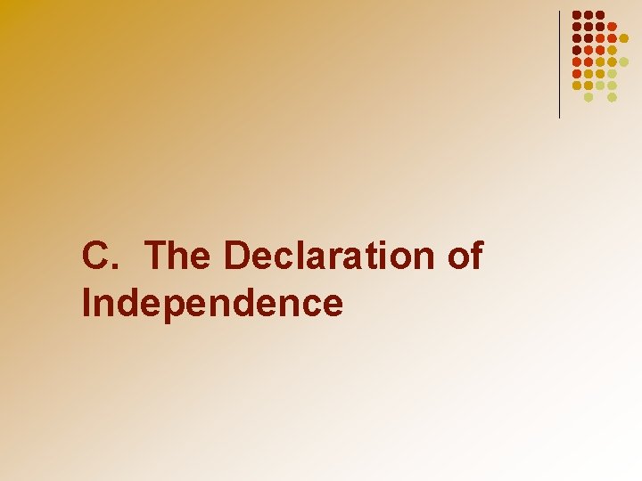 C. The Declaration of Independence 