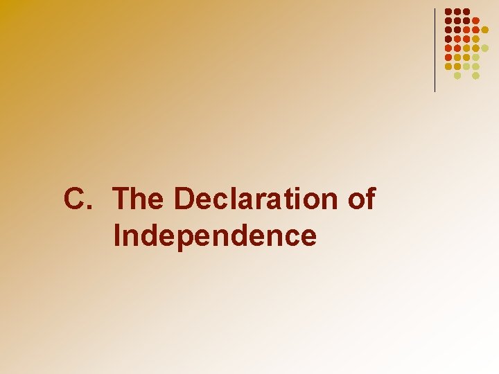 C. The Declaration of Independence 