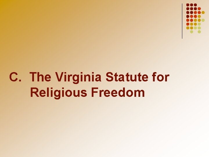 C. The Virginia Statute for Religious Freedom 