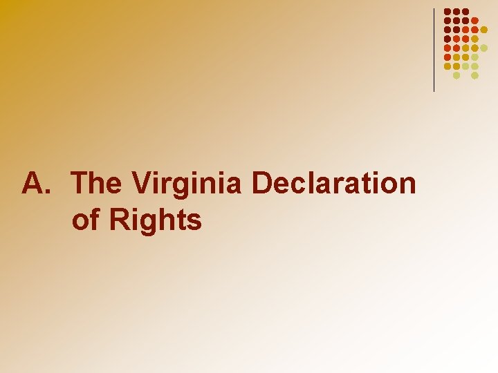 A. The Virginia Declaration of Rights 