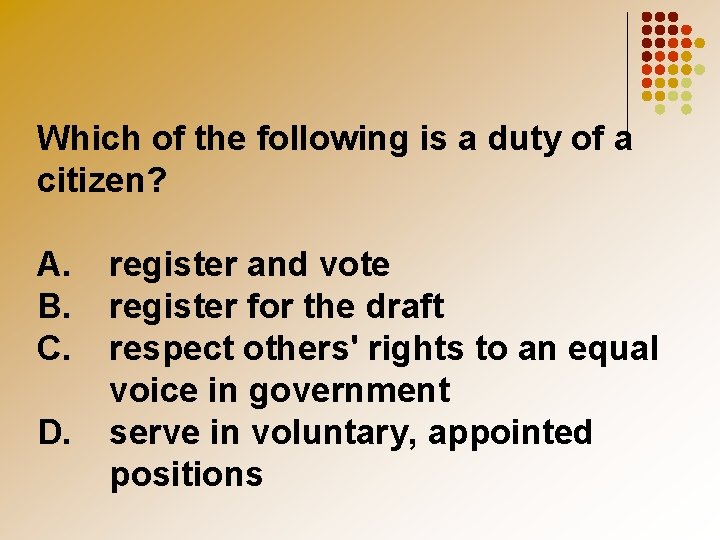 Which of the following is a duty of a citizen? A. B. C. D.