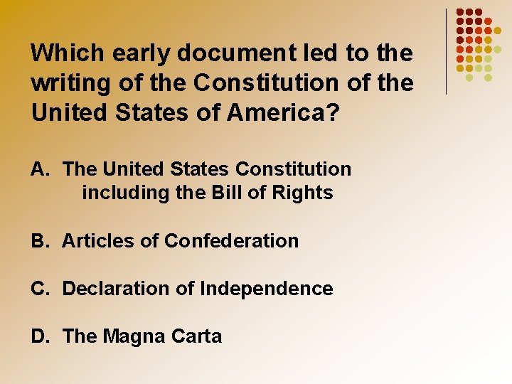 Which early document led to the writing of the Constitution of the United States