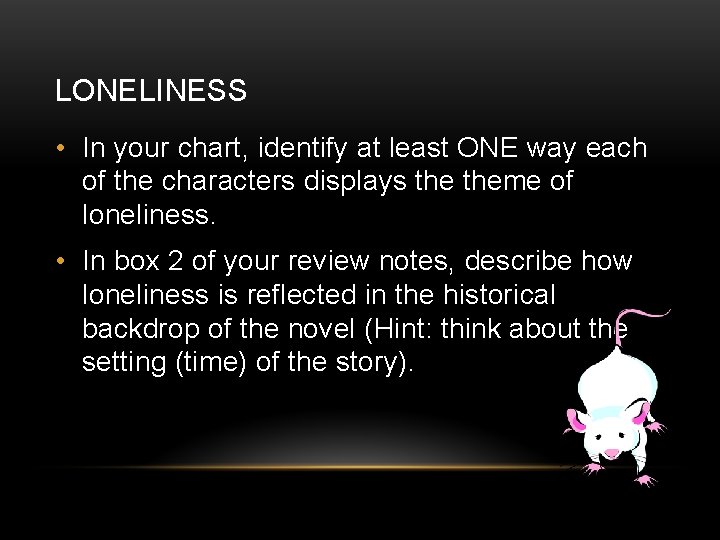 LONELINESS • In your chart, identify at least ONE way each of the characters