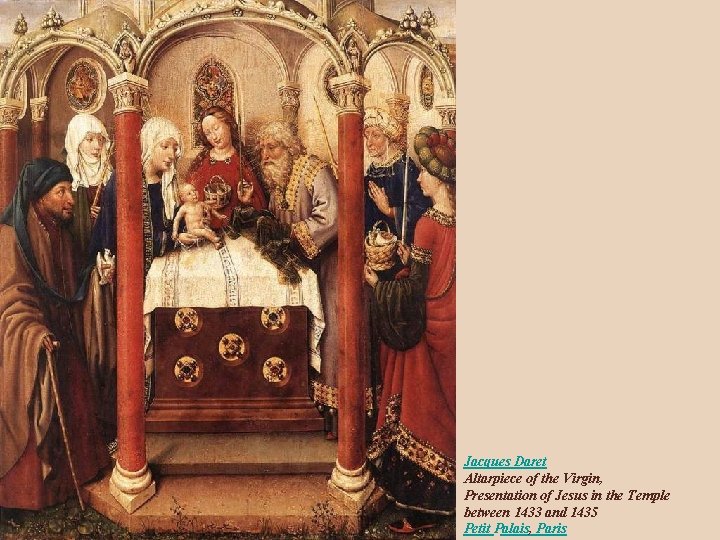 Jacques Daret Altarpiece of the Virgin, Presentation of Jesus in the Temple between 1433