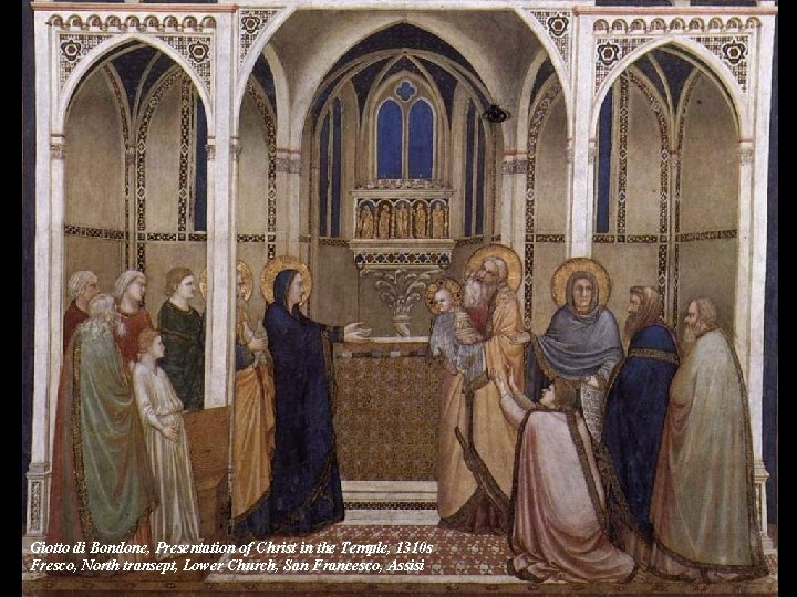 Giotto di Bondone, Presentation of Christ in the Temple, 1310 s Fresco, North transept,