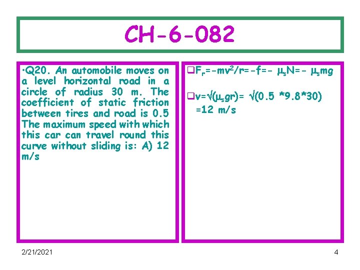 CH-6 -082 • Q 20. An automobile moves on a level horizontal road in