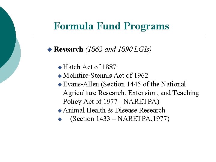 Formula Fund Programs u Research u Hatch (1862 and 1890 LGIs) Act of 1887 Formula Fund Programs u Research u Hatch (1862 and 1890 LGIs) Act of 1887