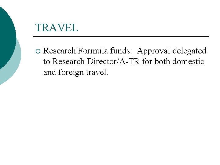 TRAVEL ¡ Research Formula funds: Approval delegated to Research Director/A-TR for both domestic and