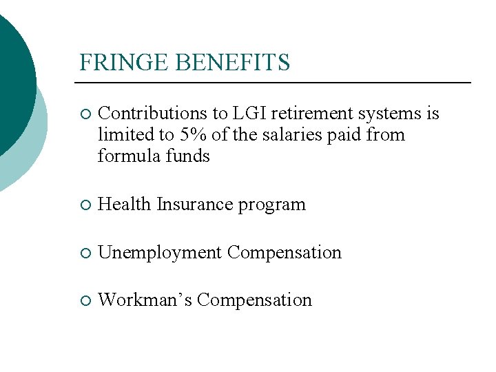 FRINGE BENEFITS ¡ Contributions to LGI retirement systems is limited to 5% of the