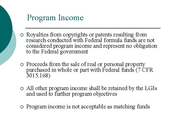 Program Income ¡ Royalties from copyrights or patents resulting from research conducted with Federal