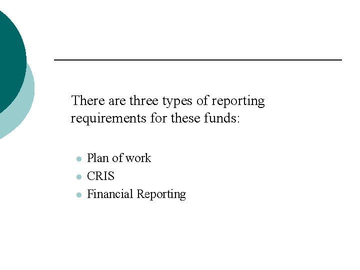 There are three types of reporting requirements for these funds: l l l Plan There are three types of reporting requirements for these funds: l l l Plan
