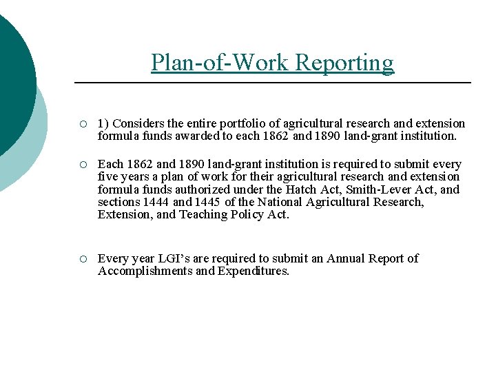 Plan-of-Work Reporting ¡ 1) Considers the entire portfolio of agricultural research and extension formula