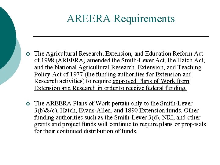 AREERA Requirements ¡ The Agricultural Research, Extension, and Education Reform Act of 1998 (AREERA) AREERA Requirements ¡ The Agricultural Research, Extension, and Education Reform Act of 1998 (AREERA)