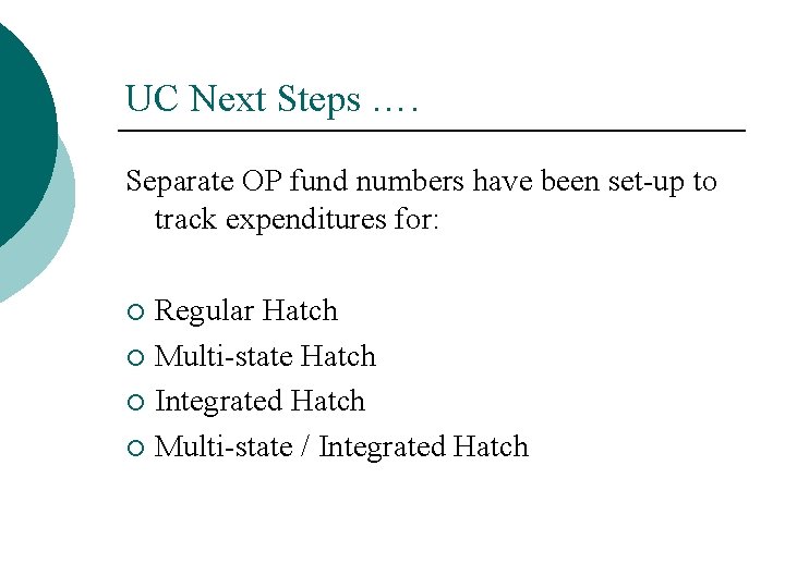 UC Next Steps …. Separate OP fund numbers have been set-up to track expenditures