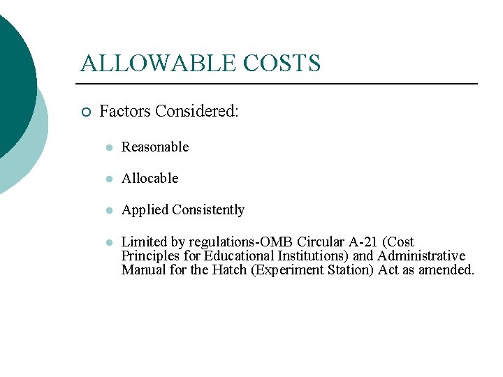 ALLOWABLE COSTS ¡ Factors Considered: l Reasonable l Allocable l Applied Consistently l Limited ALLOWABLE COSTS ¡ Factors Considered: l Reasonable l Allocable l Applied Consistently l Limited
