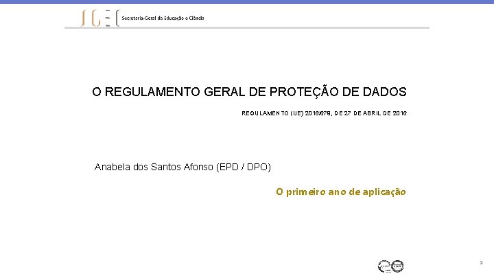 O REGULAMENTO GERAL DE PROTEÇÃO DE DADOS REGULAMENTO (UE) 2016/679, DE 27 DE ABRIL