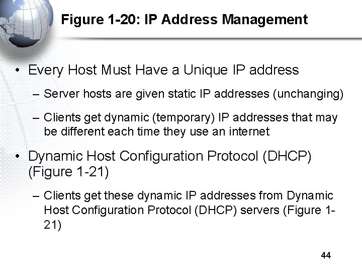 Figure 1 -20: IP Address Management • Every Host Must Have a Unique IP Figure 1 -20: IP Address Management • Every Host Must Have a Unique IP