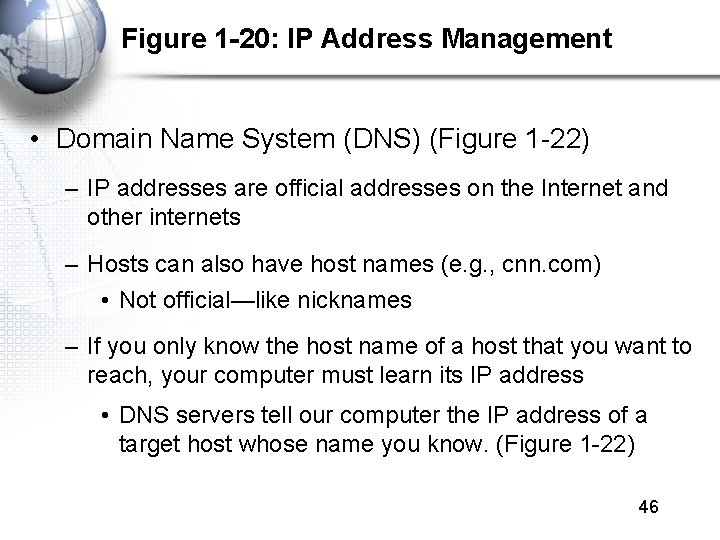 Figure 1 -20: IP Address Management • Domain Name System (DNS) (Figure 1 -22) Figure 1 -20: IP Address Management • Domain Name System (DNS) (Figure 1 -22)