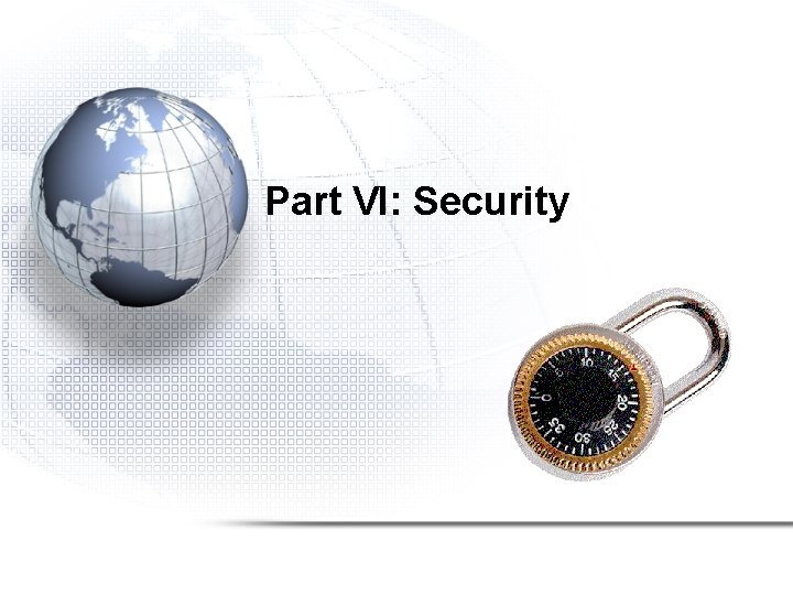 Part VI: Security Part VI: Security