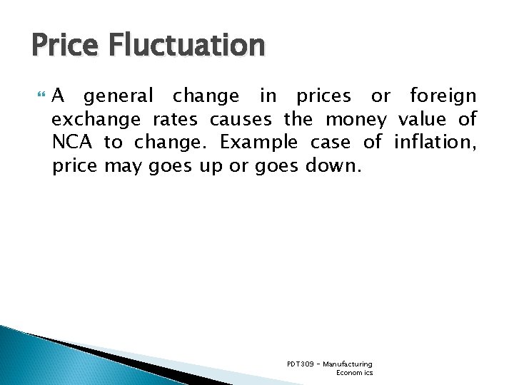 Price Fluctuation A general change in prices or foreign exchange rates causes the money