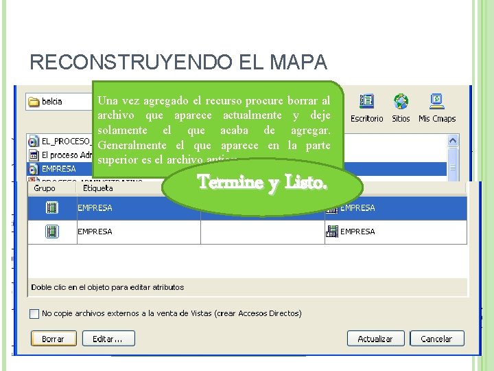 RECONSTRUYENDO EL MAPA Una vez agregado el recurso procure archivo que aparece actualmente solamente RECONSTRUYENDO EL MAPA Una vez agregado el recurso procure archivo que aparece actualmente solamente