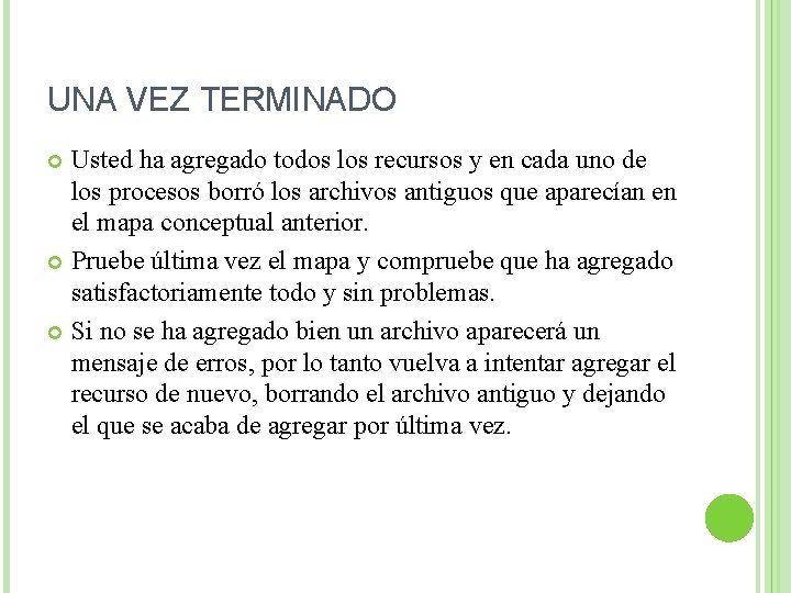 UNA VEZ TERMINADO Usted ha agregado todos los recursos y en cada uno de UNA VEZ TERMINADO Usted ha agregado todos los recursos y en cada uno de