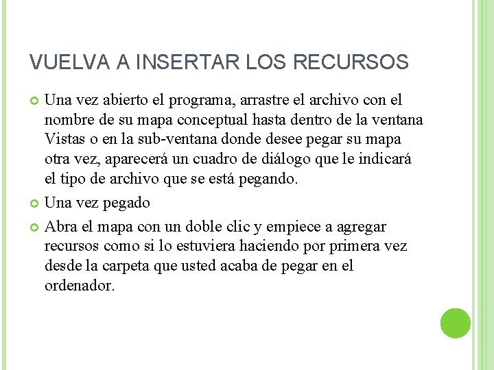 VUELVA A INSERTAR LOS RECURSOS Una vez abierto el programa, arrastre el archivo con VUELVA A INSERTAR LOS RECURSOS Una vez abierto el programa, arrastre el archivo con