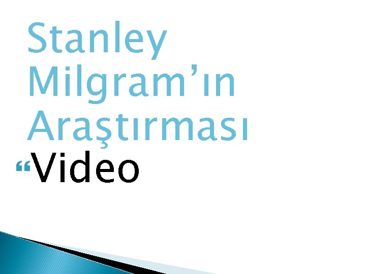 Stanley Milgram’ın Araştırması Video 