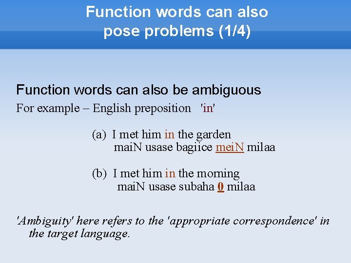 Function words can also pose problems (1/4) Function words can also be ambiguous For