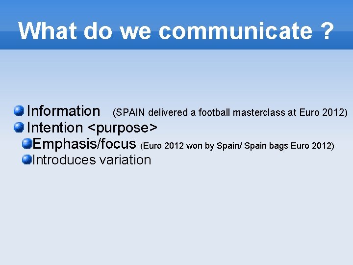 What do we communicate ? Information (SPAIN delivered a football masterclass at Euro 2012)