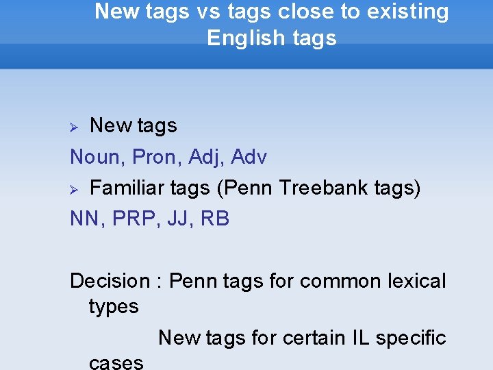 New tags vs tags close to existing English tags New tags Noun, Pron, Adj,