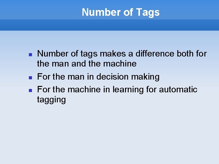 Number of Tags Number of tags makes a difference both for the man and