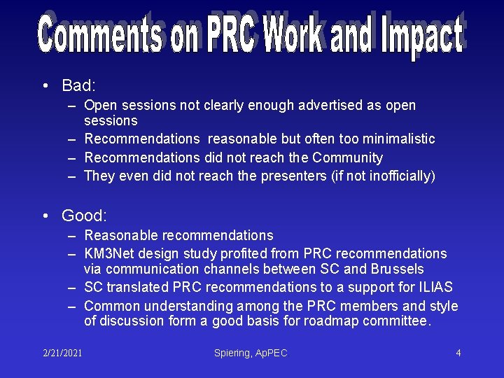 • Bad: – Open sessions not clearly enough advertised as open sessions – • Bad: – Open sessions not clearly enough advertised as open sessions –