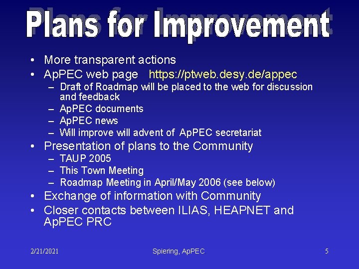 • More transparent actions • Ap. PEC web page https: //ptweb. desy. de/appec • More transparent actions • Ap. PEC web page https: //ptweb. desy. de/appec