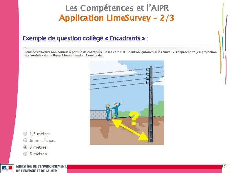 Les Compétences et l’AIPR Application Lime. Survey – 2/3 Exemple de question collège «
