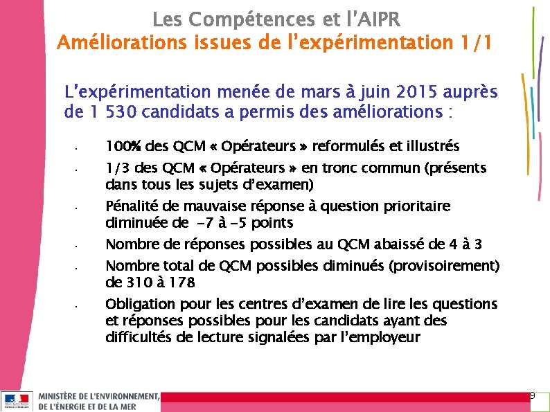 Les Compétences et l’AIPR Améliorations issues de l’expérimentation 1/1 L’expérimentation menée de mars à